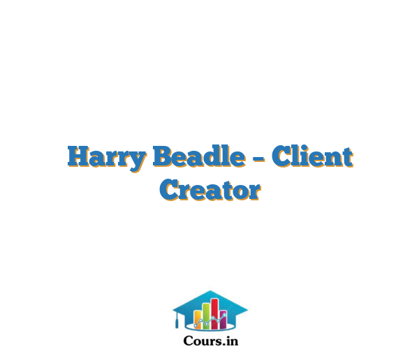 Harry Beadle – Client Creator