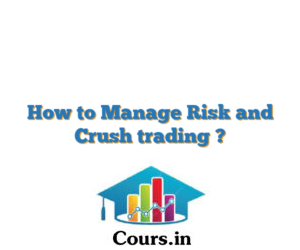 How to Manage Risk and Crush trading ?
