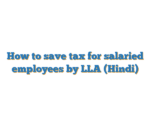How to save tax for salaried employees by LLA (Hindi)
