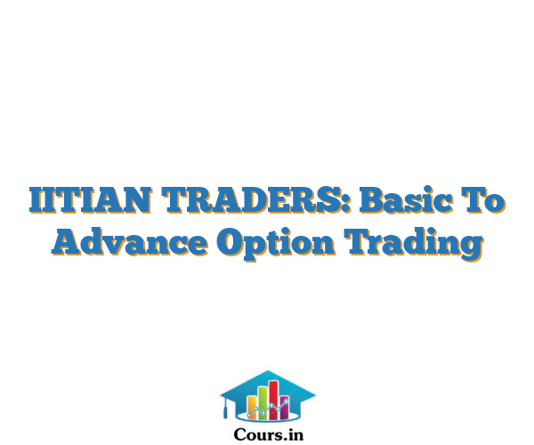 IITIAN TRADERS: Basic To Advance Option Trading