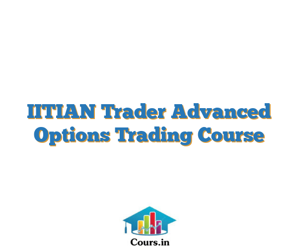IITIAN Trader Advanced Options Trading Course
