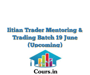 Iitian Trader Mentoring & Trading Batch 19 June (Upcoming)
