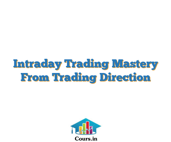 Intraday Trading Mastery From Trading Direction