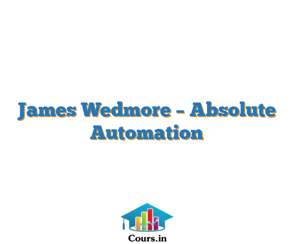 James Wedmore – Absolute Automation