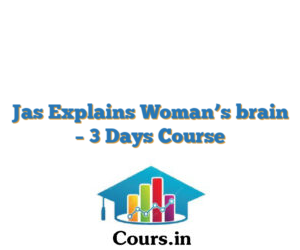 Jas Explains Woman’s brain – 3 Days Course