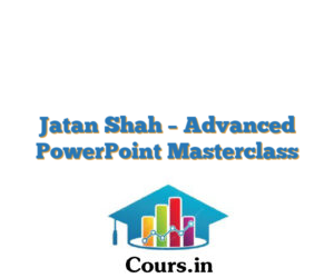 Jatan Shah  – Advanced PowerPoint Masterclass