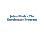 Jatan Shah – The Excelerator Program