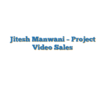 Jitesh Manwani – Project Video Sales