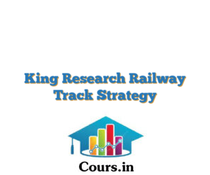 King Research Railway Track Strategy