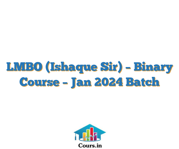 LMBO (Ishaque Sir) – Binary Course – Jan 2024 Batch