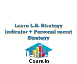 Learn L.S. Strategy indicator + Personal secret Strategy
