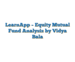 LearnApp –  Equity Mutual Fund Analysis by Vidya Bala
