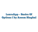 LearnApp – Basics Of Options I by Aseem Singhal