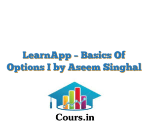 LearnApp – Basics Of Options I by Aseem Singhal