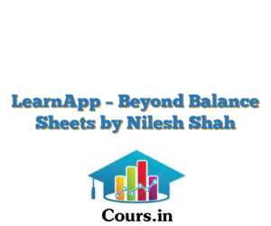 LearnApp – Beyond Balance Sheets by Nilesh Shah
