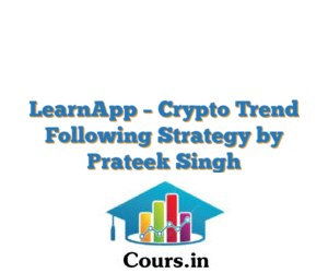 LearnApp – Crypto Trend Following Strategy by Prateek Singh
