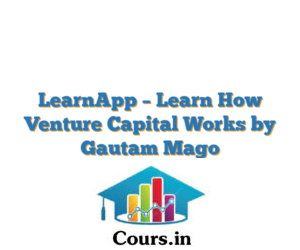 LearnApp – Learn How Venture Capital Works by Gautam Mago