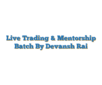 Live Trading & Mentorship Batch By Devansh Rai
