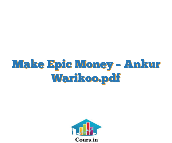Make Epic Money – Ankur Warikoo.pdf