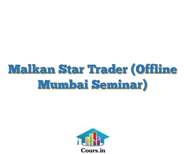 Malkan Star Trader (Offline Mumbai Seminar)
