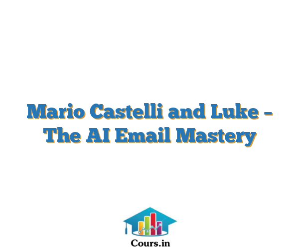 Mario Castelli and Luke – The AI Email Mastery