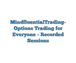 MindfluentialTrading- Options Trading for Everyone – Recorded Sessions