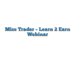 Miss Trader – Learn 2 Earn Webinar
