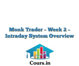Monk Trader – Week 2 – Intraday System Overview