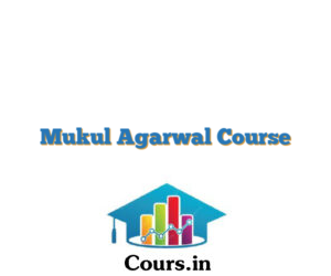 Mukul Agarwal Course