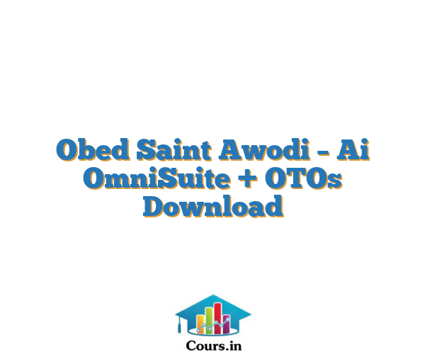 Obed Saint Awodi – Ai OmniSuite + OTOs Download