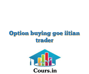 Option buying goe iitian trader