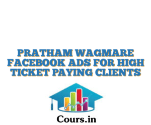 PRATHAM WAGMARE FACEBOOK ADS FOR HIGH TICKET PAYING CLIENTS