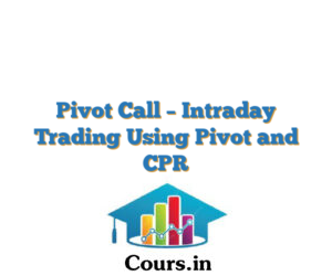 Pivot Call – Intraday Trading Using Pivot and CPR