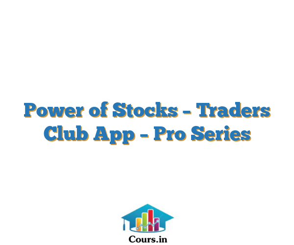 Power of Stocks – Traders Club App – Pro Series