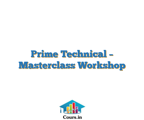 Prime Technical – Masterclass Workshop