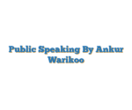 Public Speaking By Ankur Warikoo