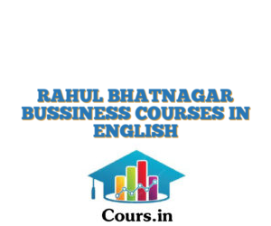 RAHUL BHATNAGAR BUSSINESS COURSES IN ENGLISH