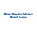 Rahul Mannan Affiliate Segret Course