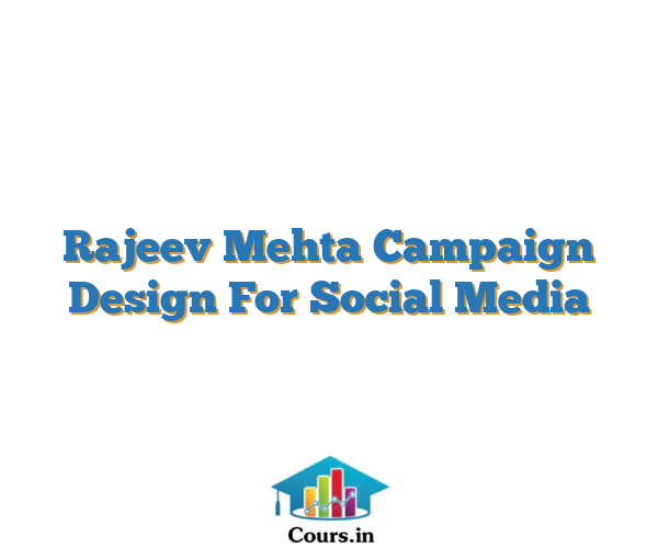 Rajeev Mehta Campaign Design For Social Media