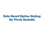 Rule Based Option Buying By Vivek Gadodia