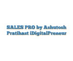 SALES PRO by Ashutosh Pratihast iDigitalPreneur
