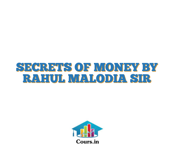 SECRETS OF MONEY BY RAHUL MALODIA SIR