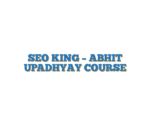 SEO KING – ABHIT UPADHYAY COURSE