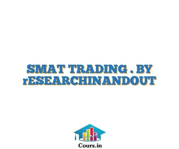 SMAT TRADING . BY rESEARCHINANDOUT