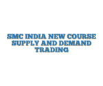 SMC INDIA NEW COURSE SUPPLY AND DEMAND TRADING