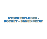 STOCKEXPLODER – ROCKET – BASED SETUP