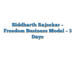 Siddharth Rajsekar – Freedom Business Model – 3 Days