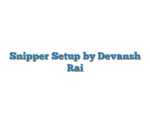 Snipper Setup by Devansh Rai