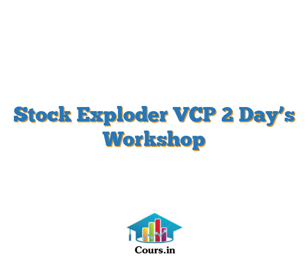 Stock Exploder VCP 2 Day’s Workshop