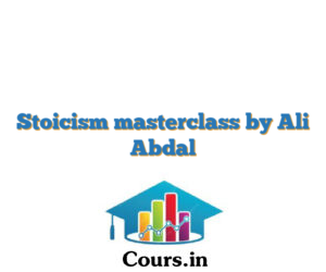 Stoicism masterclass by Ali Abdal